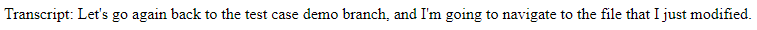 Transcript: Let's go again back to the test case demo branch, and I'm going to navigate to the file that I just modified.